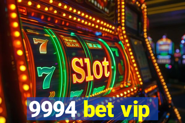 9994 bet vip